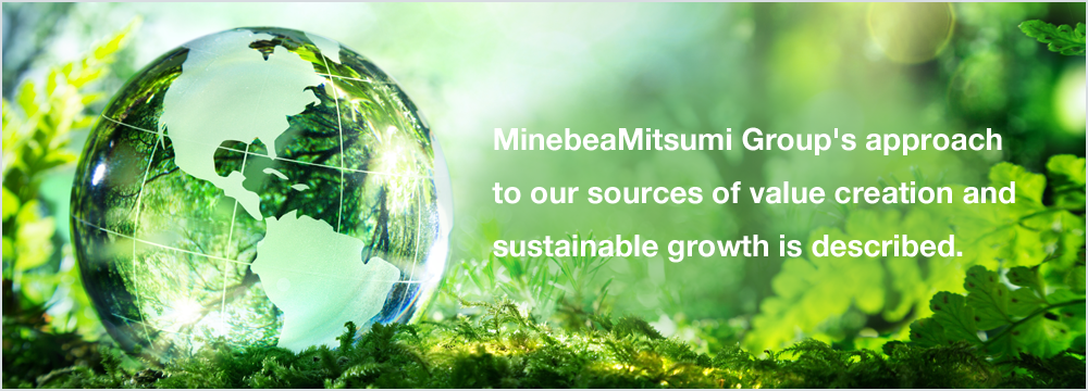 Image:MinebeaMitsumi Group's approach to our sources of value creation and sustainable growth is described.